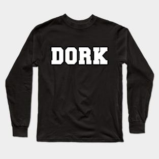 DORK Long Sleeve T-Shirt